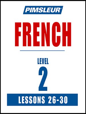 Pimsleur French Level 2 Lessons 26-30 - Audiobook